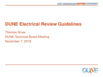 DUNE Electrical Review Guidelines  Theresa Shaw  DUNE Technical Board Meeting  November 7, 2018