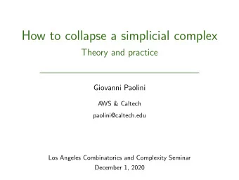 How to collapse a simplicial complex  Theory and practice  Giovanni Paolini  AWS &amp; Caltech
