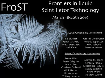 FroST  Scintillator Technology March 18-20 th 2016  Local Organising Committee Ed Blucher  Gabriel