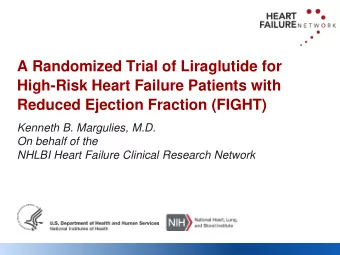 A Randomized Trial of Liraglutide for  High-Risk Heart Failure Patients with  Reduced Ejection