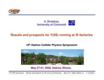 Results and prospects for Y(5S) running at B -factories 19 th Hadron Collider Physics Symposium