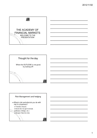 THE ACADEMY OF  FINANCIAL MARKETS  WELCOME TO THE  PRESENTATION!  Thought for the day  When the