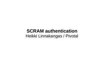 SCRAM authentication  Heikki Linnakangas / Pivotal  pg_hba.conf  # TYPE  DATABASE   USER
