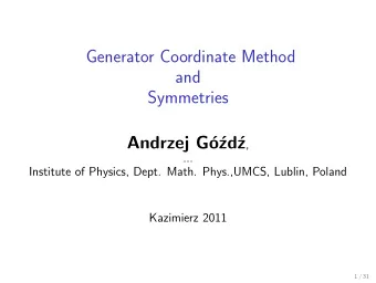 Generator Coordinate Method  and  Symmetries  Andrzej G  o  zd z ,  ...  Institute of