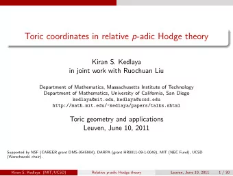 Toric coordinates in relative p -adic Hodge theory  Kiran S. Kedlaya  in joint work with Ruochuan