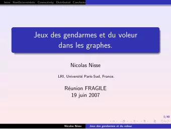 Jeux des gendarmes et du voleur  dans les graphes.  Nicolas Nisse  LRI, Universit  e Paris-Sud,