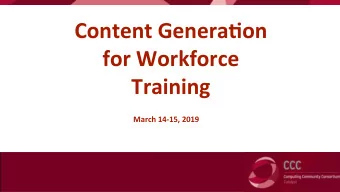 Content Genera*on  for Workforce  Training  March 14-15, 2019  The Challenge  Workforce Training