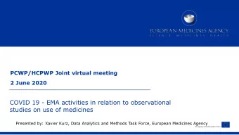COVID 19 - EMA activities in relation to observational  studies on use of medicines  Presented by: