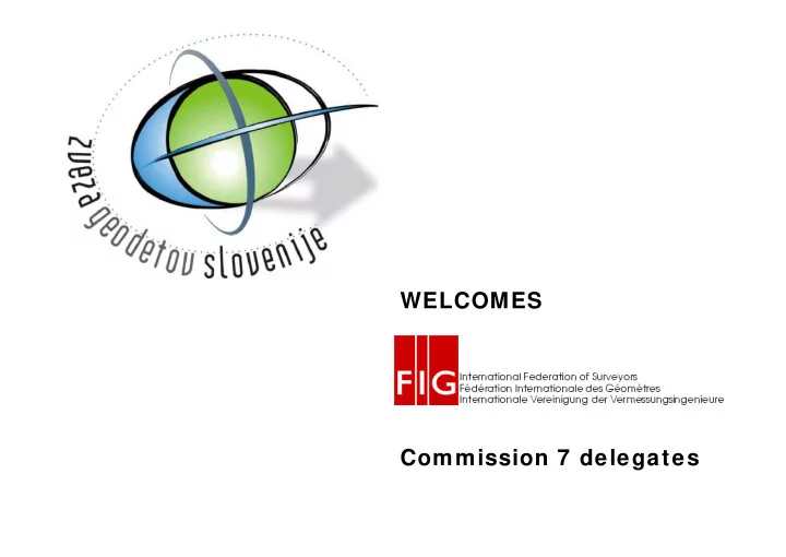 welcomes commission 7 delegates facts on slovenia