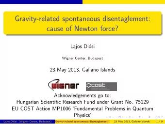 Gravity-related spontaneous disentaglement:  cause of Newton force?  Lajos Di  osi  Wigner