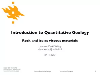 Introduce the basic relationship for viscous flow of rock and  ice   Explore two different