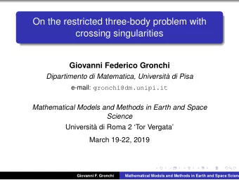 On the restricted three-body problem with  crossing singularities  Giovanni Federico Gronchi