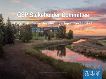 GSP Stakeholder Committee ing  September 24, 2018  Stak  Stakeholder C  eholder Committ