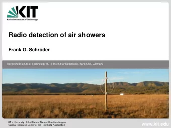 Radio detection of air showers  Frank G. Schrder  Karlsruhe Institute of Technology (KIT),