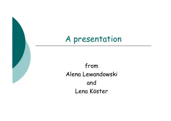 A presentation  from  Alena Lewandowski  Alena Lewandowski  and  Lena Kster  Alena Lewandowski