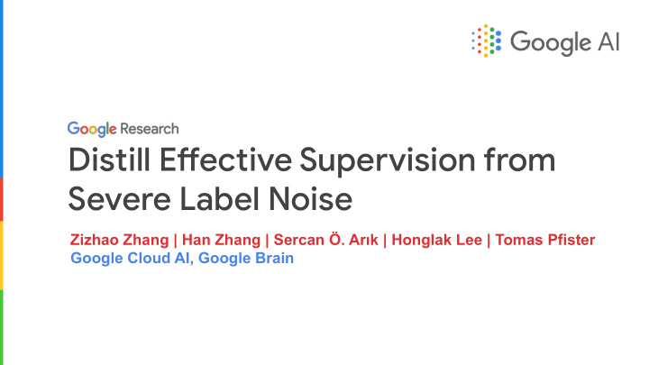 distill efgective supervision from severe label noise