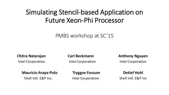 Simulating Stencil-based Application on  Future Xeon-Phi Processor  PMBS workshop at SC15