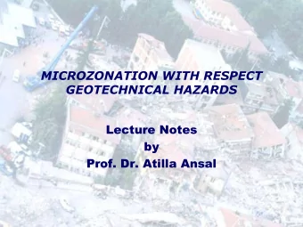 Prof. Dr. Atilla Ansal  MICROZONATION  MAIN PURPOSE: To estimate variation of the selected
