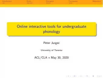 Online interactive tools for undergraduate  phonology  Peter Jurgec  University of Toronto ACL/CLA