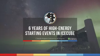 6 years of High-energy  starting Events in icecube  Claudio Kopper, University of Alberta