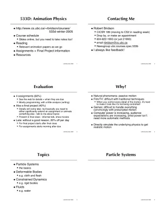 533D: Animation Physics  Contacting Me  http://www.cs.ubc.ca/~rbridson/courses/  Robert