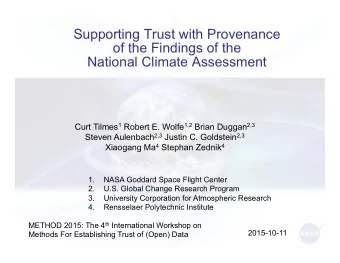 Supporting Trust with Provenance  of the Findings of the  National Climate Assessment Curt Tilmes 1