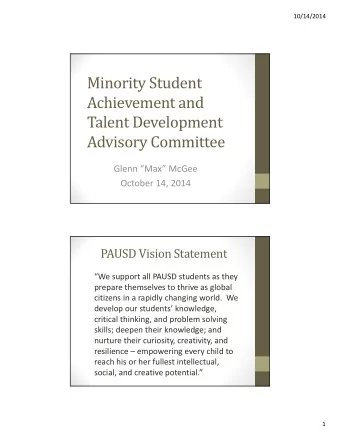 Minority Student  Achievement and  Talent Development  Advisory Committee Glenn Max McGee