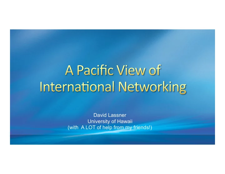 david lassner university of hawaii with a lot of help