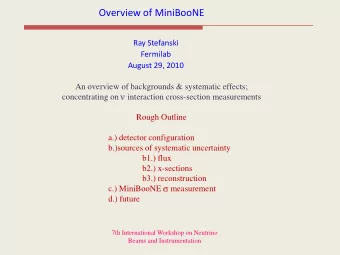 Overview of MiniBooNE  Ray Stefanski  Fermilab  August 29, 2010  An overview of backgrounds &amp;