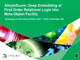 AlloyInEcore: Deep Embedding of  First-Order Relational Logic into  Meta-Object Facility  Workshop