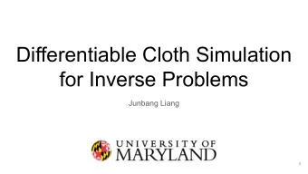 Differentiable Cloth Simulation  for Inverse Problems  Junbang Liang  1  Content    Motivation