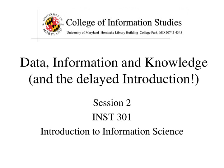 data information and knowledge and the delayed
