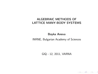 ALGEBRAIC METHODS OF  LATTICE MANY-BODY SYSTEMS  Boyka Aneva  INRNE, Bulgarian Academy of Sciences