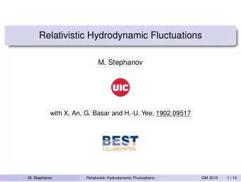 Relativistic Hydrodynamic Fluctuations  M. Stephanov  with X. An, G. Basar and H.-U. Yee,