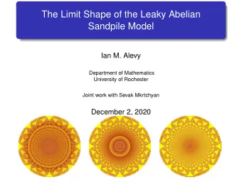 The Limit Shape of the Leaky Abelian  Sandpile Model  Ian M. Alevy  Department of Mathematics