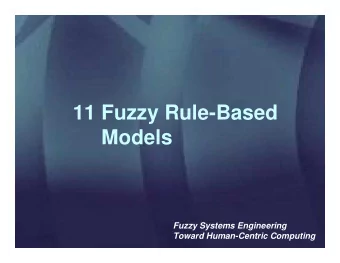 11 Fuzzy Rule-Based  Models  Fuzzy Systems Engineering  Toward Human-Centric Computing  Contents