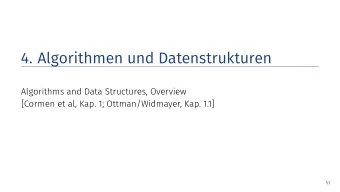 4. Algorithmen und Datenstrukturen  Algorithms and Data Structures, Overview  [Cormen et al, Kap.