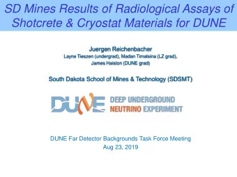SD Mines Results of Radiological Assays of  Shotcrete &amp; Cryostat Materials for DUNE  Juergen