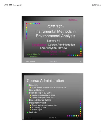 CEE 772:  Instrumental Methods in  Environmental Analysis  Lecture #1  Introduction: Course