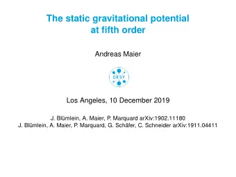 The static gravitational potential  at fifth order  Andreas Maier  Los Angeles, 10 December 2019