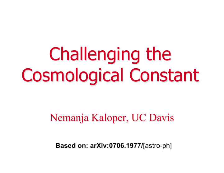 challenging the challenging the cosmological constant