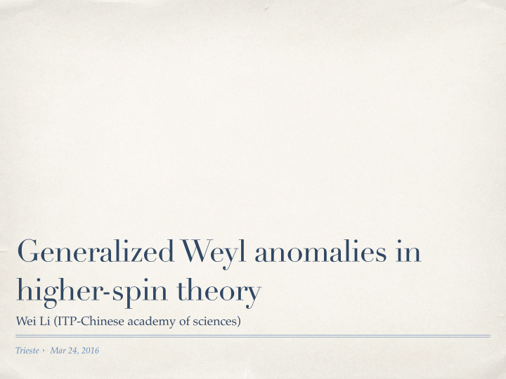 generalized weyl anomalies in higher spin theory