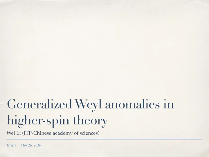 generalized weyl anomalies in higher spin theory
