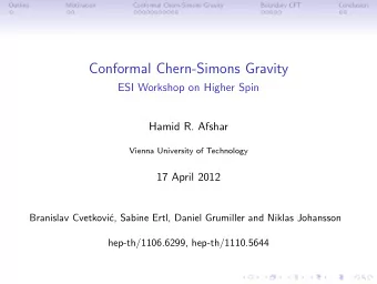 Conformal Chern-Simons Gravity  ESI Workshop on Higher Spin  Hamid R. Afshar  Vienna University of