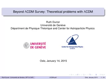 Beyond  CDM Survey: Theoretical problems with  CDM  Ruth Durrer  Universit  e de Gen`  eve