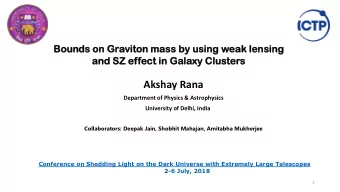 Akshay Rana  Department of Physics &amp; Astrophysics  University of Delhi, India  Collaborators: