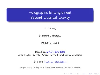 Holographic Entanglement  Beyond Classical Gravity  Xi Dong  Stanford University  August 2, 2013