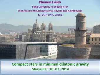 Compact stars in minimal dilatonic gravity  Marseille,  18. 07. 2014  The basic lesson from