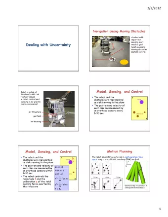 Dealing with Uncertainty  reach a goal  location among  moving obstacles  (dynamic world)  Goal  2
