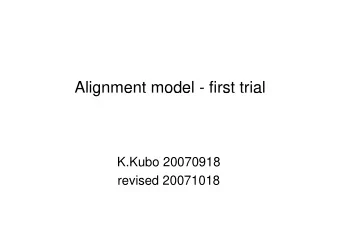 Alignment model - first trial  g  e  ode  s  a  K.Kubo 20070918  revised 20071018  References